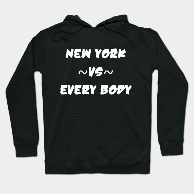 New York vs Every Body Hoodie by aldhy